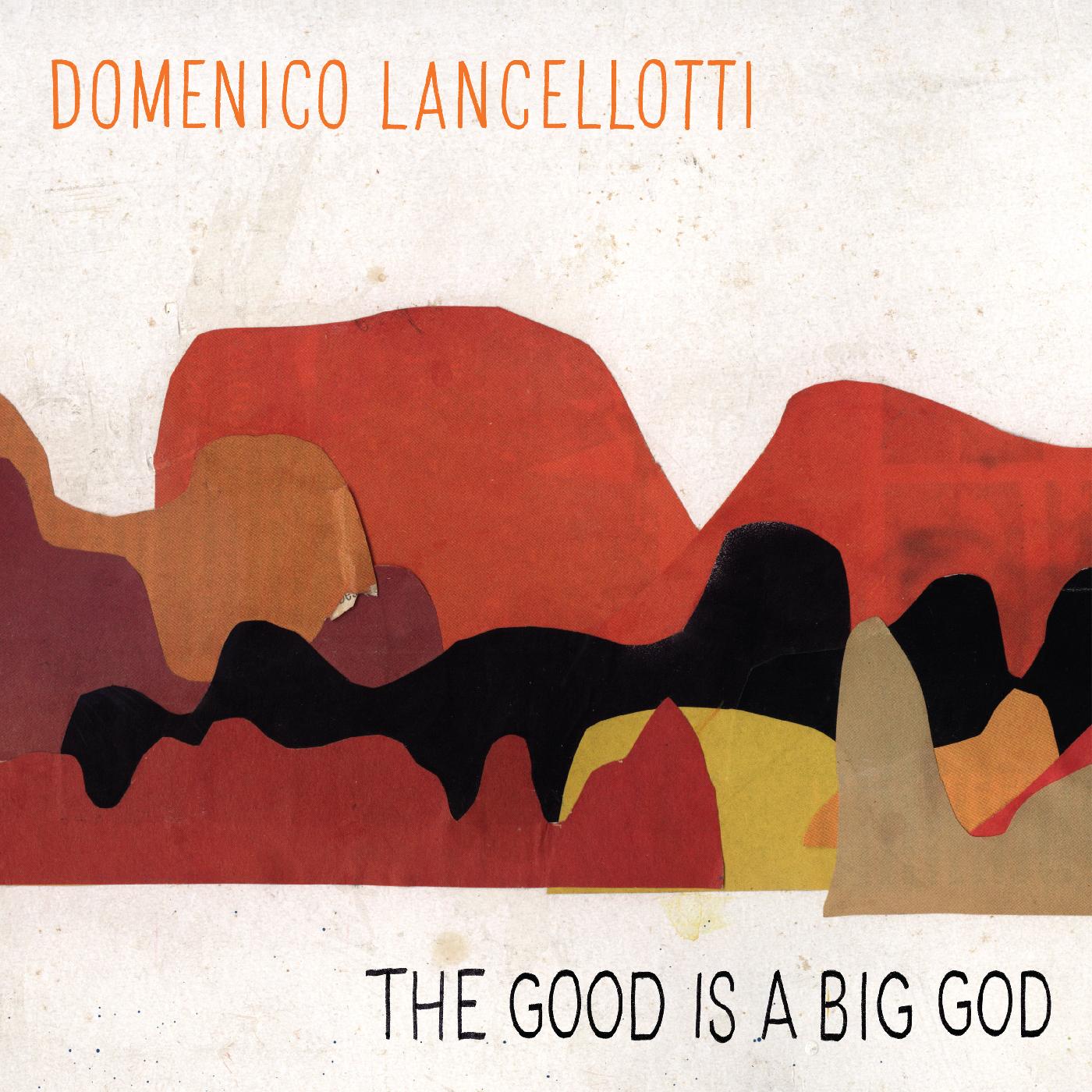 Domenico | The Good is a Big God - CD
