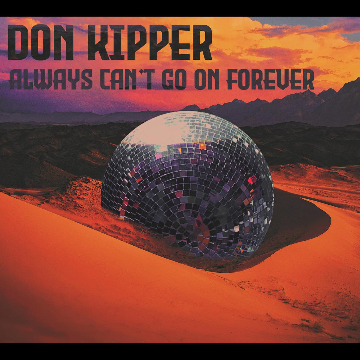 Don Kipper | Always Can't Go On Forever - CD