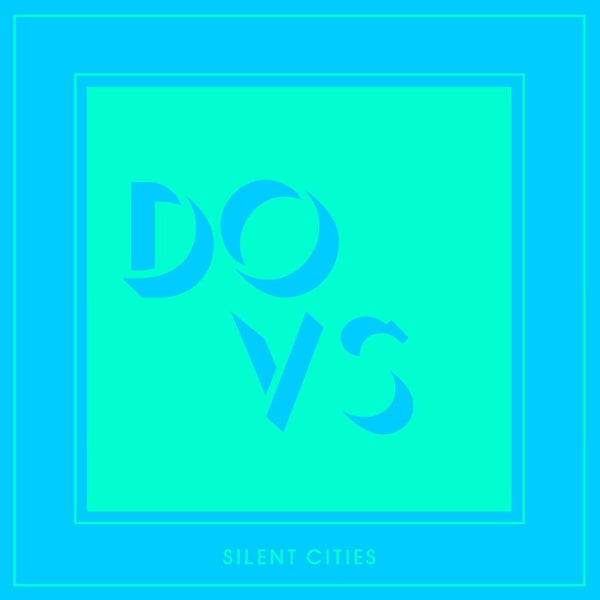 DOVS | Silent Cities - Vinyl