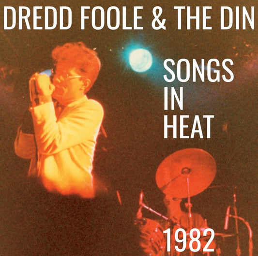 DREDD FOOLE AND THE DIN | Songs In Heat (1982) - CD