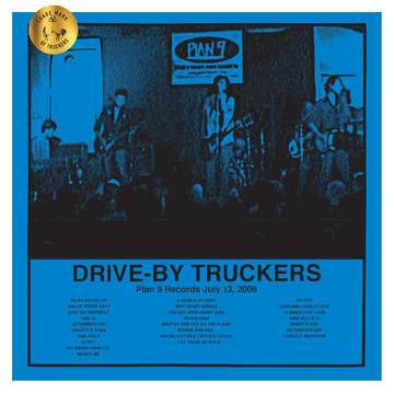 Drive-By Truckers | Plan 9 Records July 13, 2006 (RSD Black Friday 11.27.2020) - Vinyl