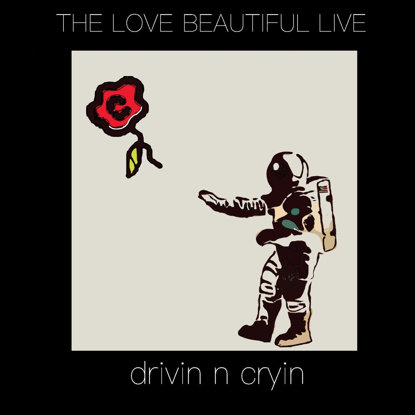 Drivin N Cryin | Live The Love Beautiful LIVE - CD
