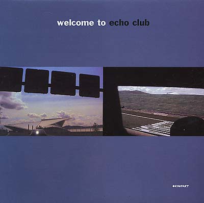 ECHO CLUB | Welcome To Echo Club - Vinyl