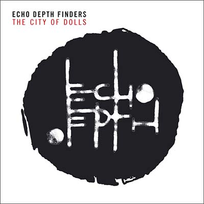 ECHO DEPTH FINDERS | The City of Dolls - CD