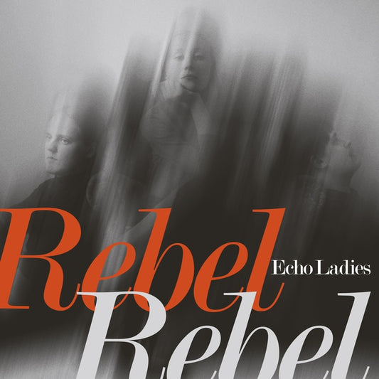 Echo Ladies | Overrated/Rebel Rebel - Vinyl