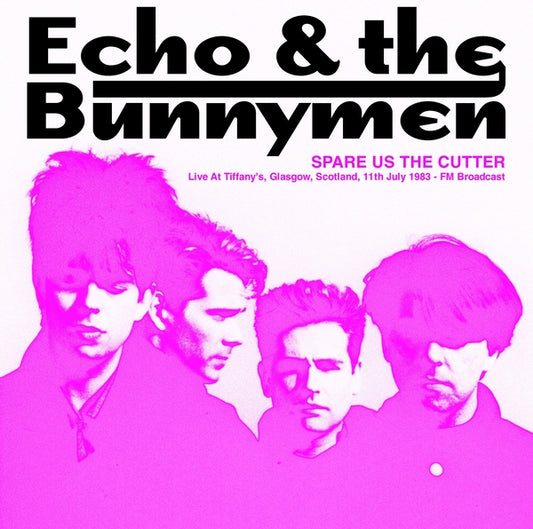 Echo & The Bunnymen | Spare Us The Cutter: Live At Tiffany's, Glasgow, Scotland, 11th July 1983 - FM Broadcast (Pink Vinyl) - Vinyl
