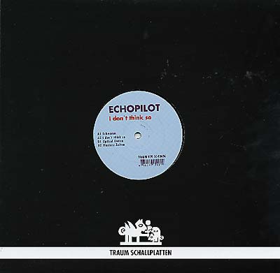 ECHOPILOT | I Don't Think So - Vinyl