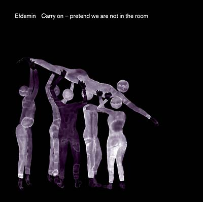 EFDEMIN | Carry On -- Pretend We Are Not In The Room - CD