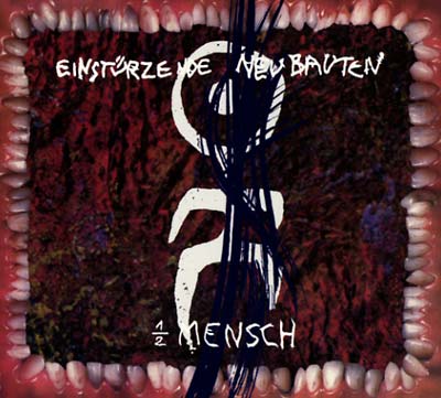 EINSTURZENDE NEUBAUTEN | 1/2 Mensch - CD
