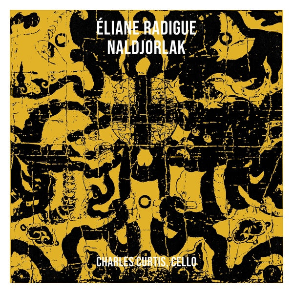 ELIANE RADIGUE | Naldjorlak - CD