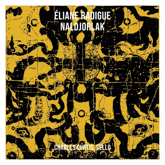 ELIANE RADIGUE | Naldjorlak - CD