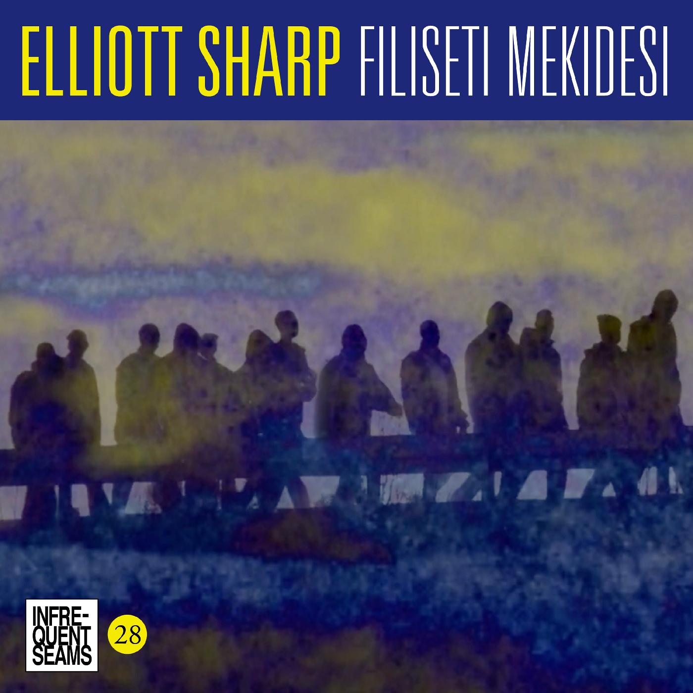 Elliott Sharp | Filiseti Mekidesi - CD