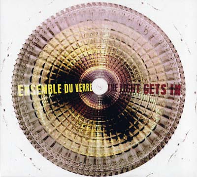 ENSEMBLE DU VERRE | The Light Gets In - CD