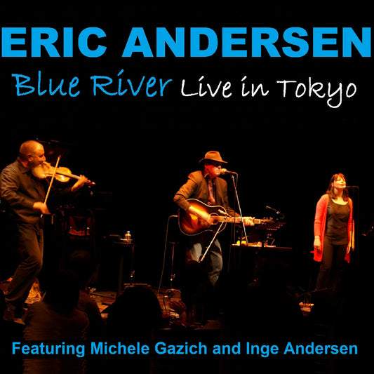 ERIC ANDERSEN | Blue River - Live In Tokyo - CD