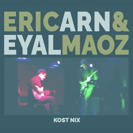 ERIC ARN & EYAL MAOZ | Kost Nix - CD