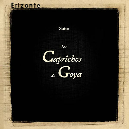 ERIZONTE | Los Caprichos de Goya - Vinyl