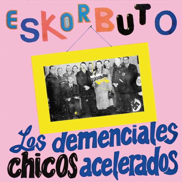 ESKORBUTO | Los Demenciales Chicos Acelerados [CD] - CD