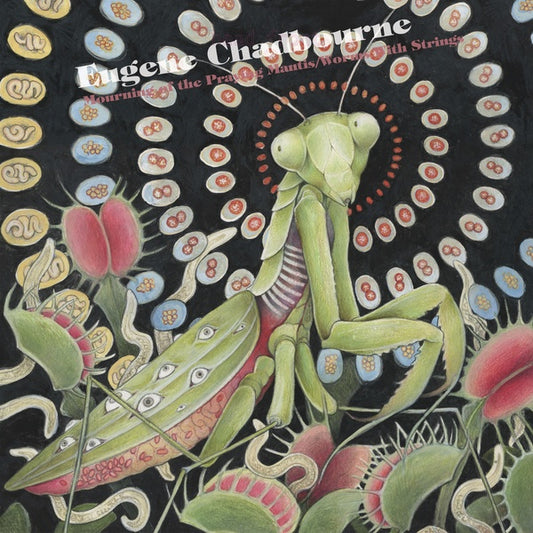 Eugene Chadbourne | Mourning of the Praying Mantis / Worms With Strings - Vinyl