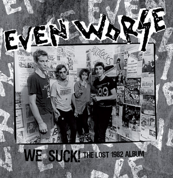 EVEN WORSE | We Suck!: The Lost 1982 Album - Vinyl