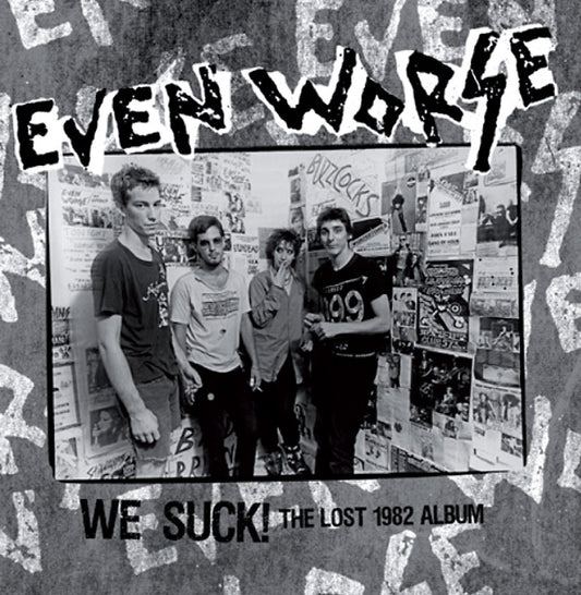 EVEN WORSE | We Suck!: The Lost 1982 Album - Vinyl