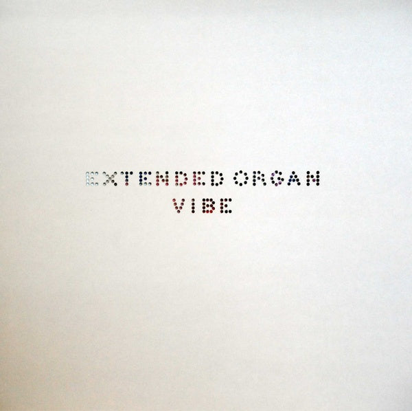 EXTENDED ORGAN | Vibe - Vinyl