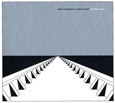 FABIO SELVAFIORITA & VALERIO TRICOLI | Death By Water - CD