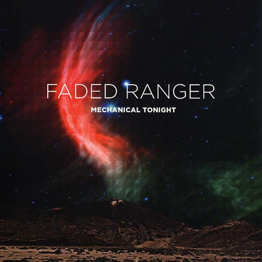 FADED RANGER | Mechanical Tonight - Vinyl