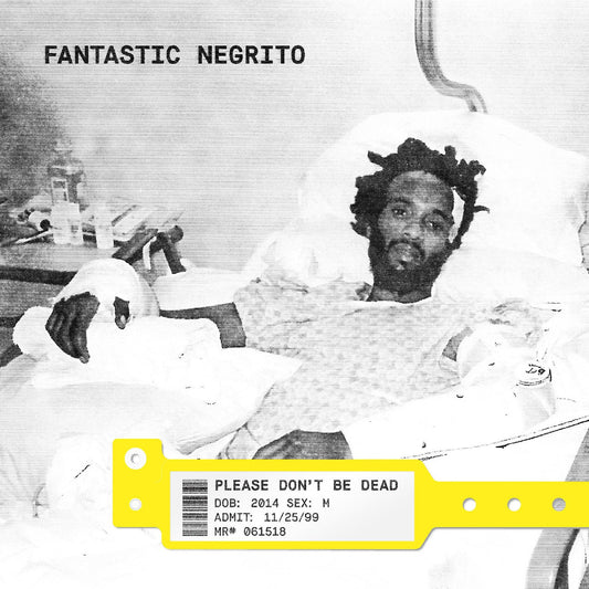 Fantastic Negrito | Please Don'T Be Dead - CD