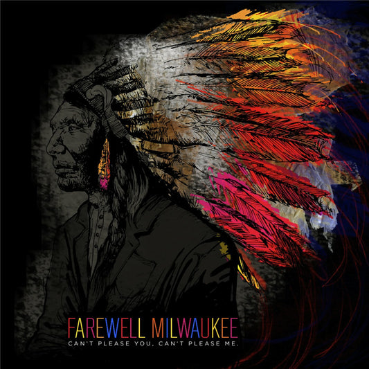 Farewell Milwaukee | Can't Please You Can't Please Me - CD
