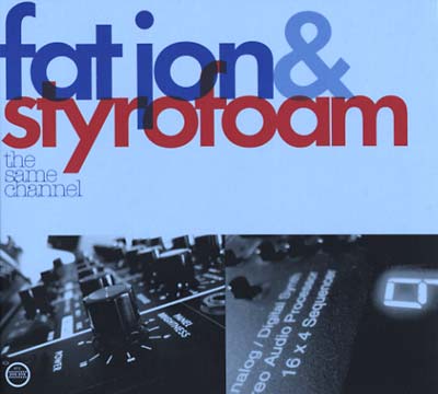 FAT JON & STYROFOAM | The Same Channel - CD