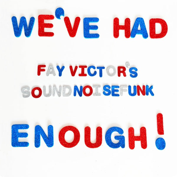 FAY VICTOR'S SOUNDNOISEFUNK | We've Had Enough! - CD