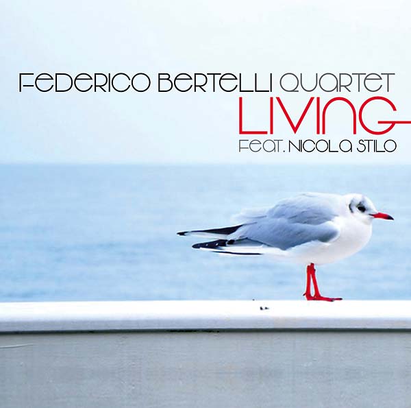 FEDERICO BERTELLI QUARTET FEAT. NICOLA STILO | Living - CD