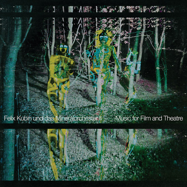 FELIX KUBIN UND DAS MINERALORCHESTER | II: Music For Film And Theatre - Vinyl