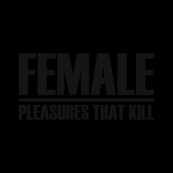 FEMALE | Pleasures That Kill - CD