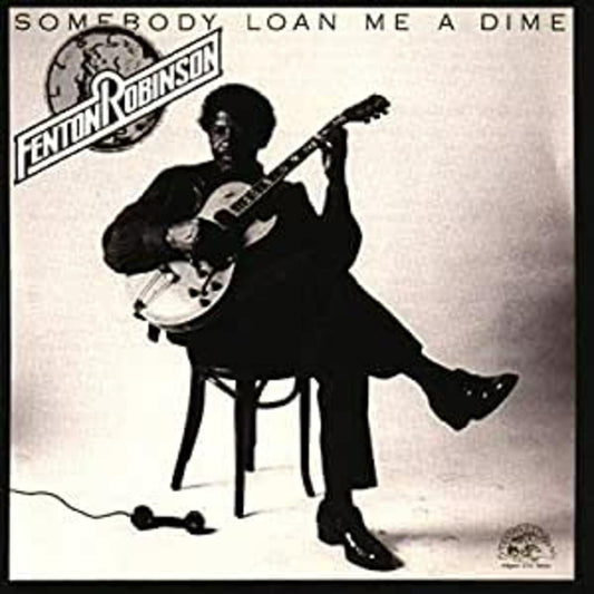 Fenton Robinson | Somebody Loan Me A Dime - CD