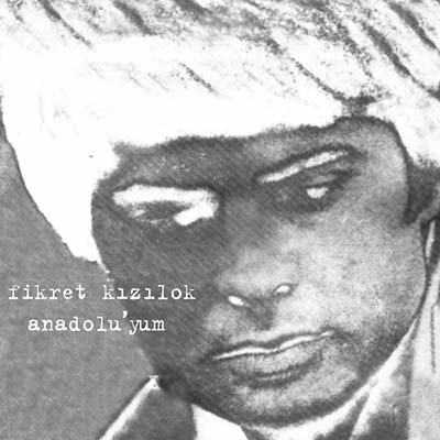 FIKRET KIZILOK | Anadolu'yum - CD