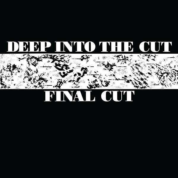 FINAL CUT | Deep into the Cut - Vinyl