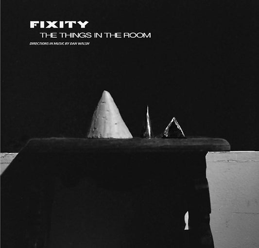 FIXITY | The Things In The Room - CD