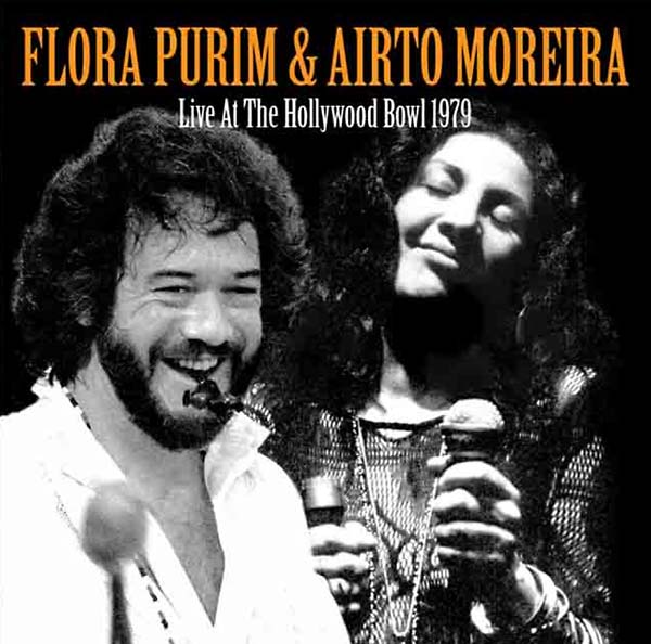 FLORA PURIM & AIRTO MOREIRA | Live at the Hollywood Bowl 1979 - CD
