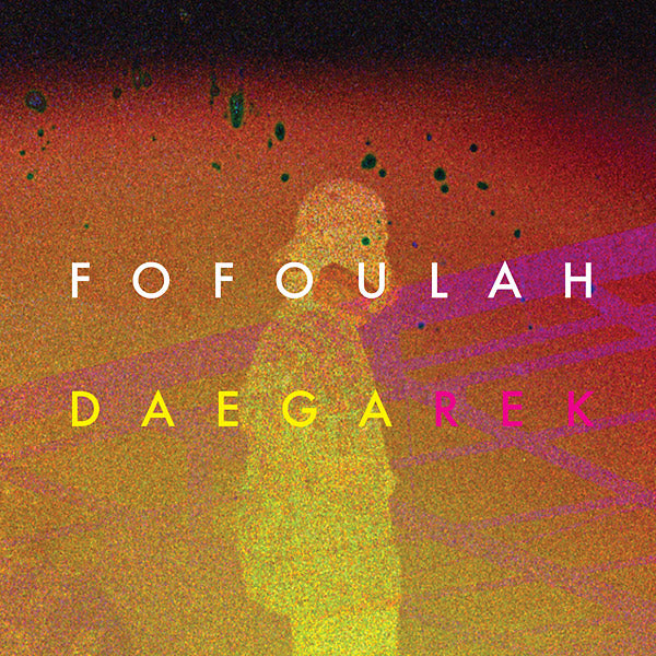 FOFOULAH | Daega Rek - Vinyl
