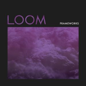 Frameworks | Loom - CD