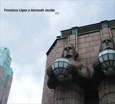 FRANCISCO LOPEZ & AERNOUDT JACOBS | Lith - CD