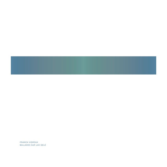 FRANCK VIGROUX | Ballades Sur Lac Gele - Vinyl
