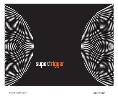 FRANK BRETSCHNEIDER | Super.Trigger - CD
