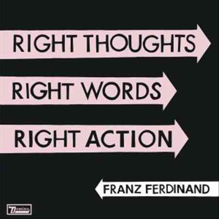 Franz Ferdinand | RIGHT THOUGHTS RIGHT WORDS RIGHT ACTION - Vinyl