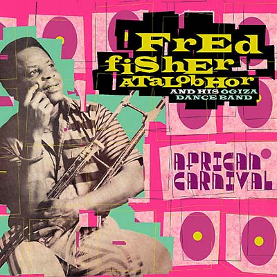 FRED FISHER ATALOBHOR AND HIS OGIZA DANCE BAND | African Carnival - CD