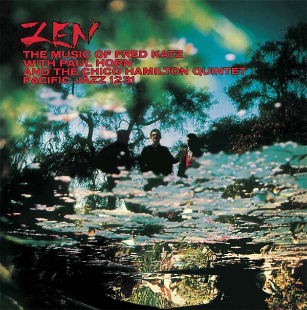 FRED KATZ WITH PAUL HORN AND THE CHICO HAMILTON QU | Zen: The Music of Fred Katz - Vinyl
