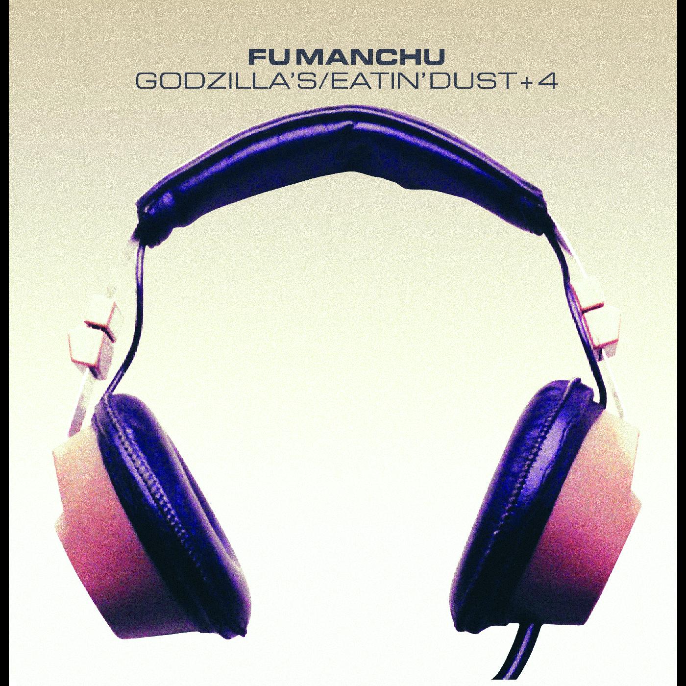 Fu Manchu | Godzilla's/Eatin' Dust +4 - CD