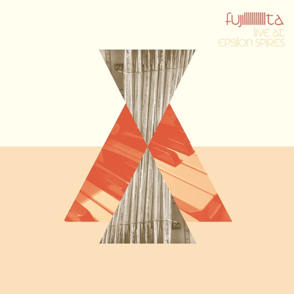 FUJIIIIIIIIIIITA | Live At Epsilon Spires [Lp] - Vinyl