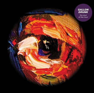 Gallon Drunk | The Soul of the Hour - CD